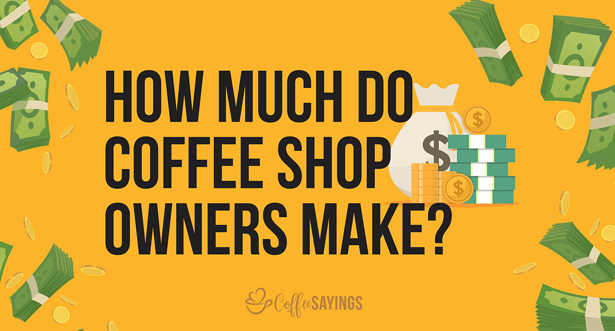 How Much Do Coffee Shop Owners Make?