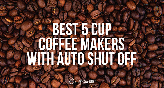 9 best 5 cup coffee maker with auto shut off