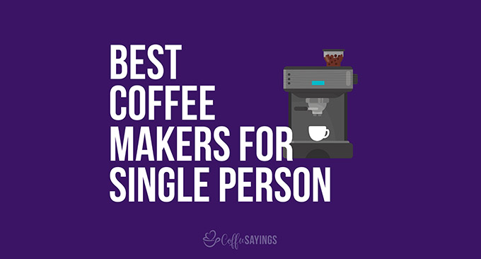 9 best coffee maker for single person